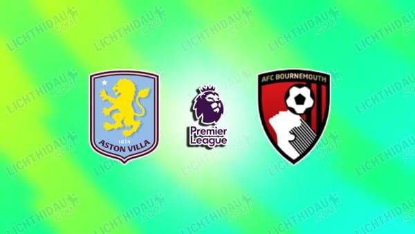 NHẬN ĐỊNH ASTON VILLA VS BOURNEMOUTH, 21H00 NGÀY 9/11