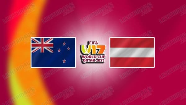 NHẬN ĐỊNH U17 NEW ZEALAND VS U17 ÁO, 22H45 NGÀY 11/11