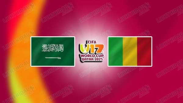 NHẬN ĐỊNH U17 SAUDI ARABIA VS U17 MALI, 22H45 NGÀY 11/11