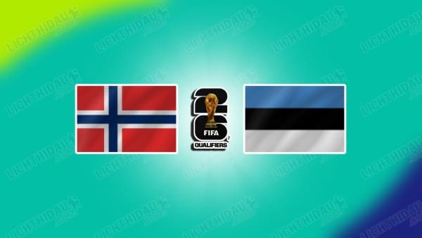 NHẬN ĐỊNH NA UY VS ESTONIA, 00H00 NGÀY 14/11