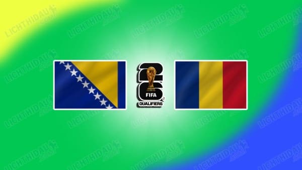 NHẬN ĐỊNH BOSNIA VS ROMANIA, 02H45 NGÀY 16/11