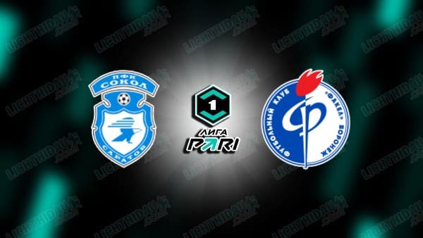 NHẬN ĐỊNH SOKOL SARATOV VS FAKEL, 17H00 NGÀY 16/11