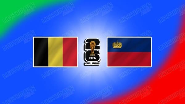 NHẬN ĐỊNH BỈ VS LIECHTENSTEIN, 02H45 NGÀY 19/11