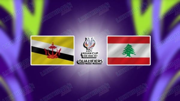 NHẬN ĐỊNH BRUNEI VS LEBANON, 19H15 NGÀY 18/11
