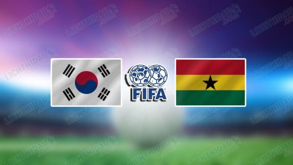NHẬN ĐỊNH HÀN QUỐC VS GHANA, 18H00 NGÀY 18/11