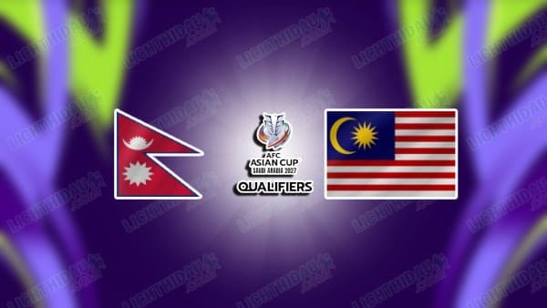 NHẬN ĐỊNH NEPAL VS MALAYSIA, 20H00 NGÀY 18/11