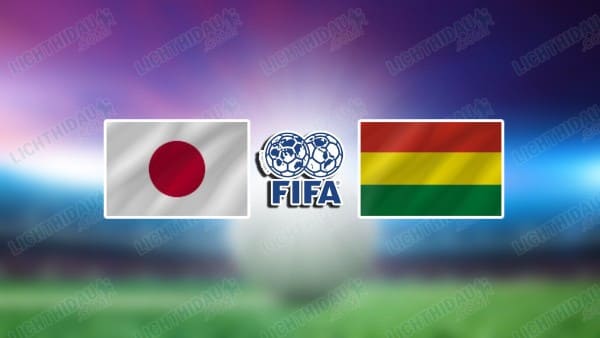 NHẬN ĐỊNH NHẬT BẢN VS BOLIVIA, 17H15 NGÀY 18/11