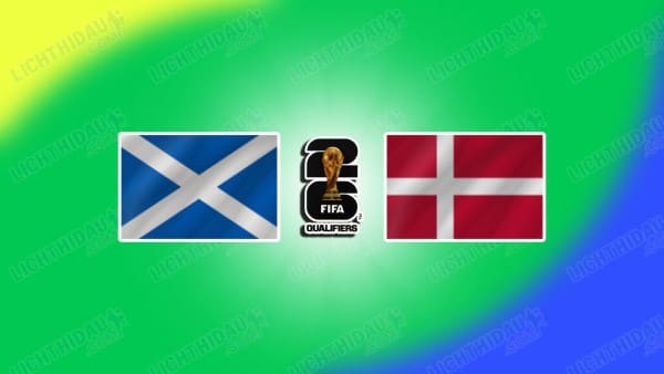 NHẬN ĐỊNH SCOTLAND VS ĐAN MẠCH, 02H45 NGÀY 19/11