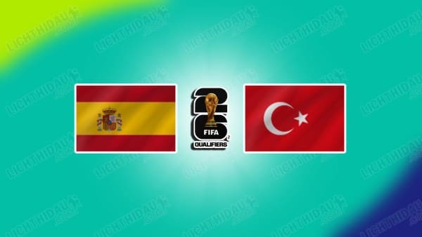 NHẬN ĐỊNH TÂY BAN NHA VS THỔ NHĨ KỲ, 02H45 NGÀY 19/11