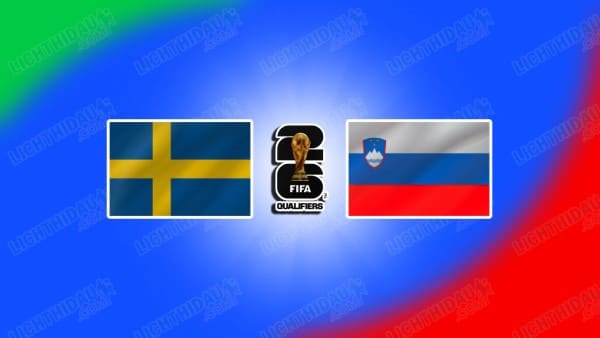 NHẬN ĐỊNH THỤY ĐIỂN VS SLOVENIA, 02H45 NGÀY 19/11