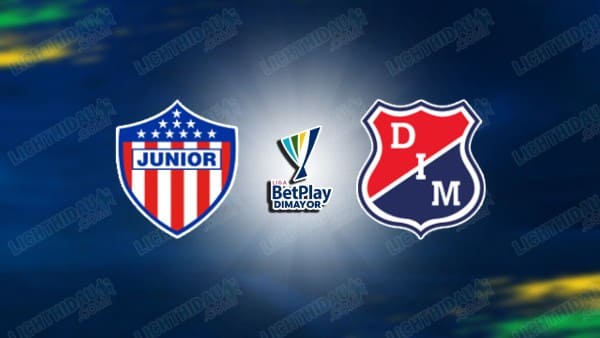 NHẬN ĐỊNH JUNIOR VS INDEPENDIENTE MEDELLIN, 08H30 NGÀY 20/11