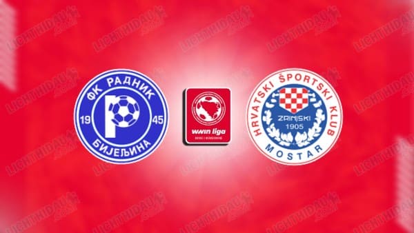 NHẬN ĐỊNH RADNIK BIJELJINA VS ZRINJSKI, 22H00 NGÀY 21/11
