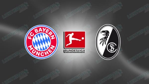 NHẬN ĐỊNH BAYERN MUNICH VS FREIBURG, 21H30 NGÀY 22/11