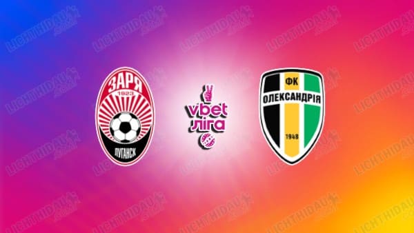 NHẬN ĐỊNH ZORYA VS OLEKSANDRIA, 23H00 NGÀY 24/11