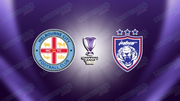 NHẬN ĐỊNH MELBOURNE CITY VS JOHOR DT, 14H45 NGÀY 25/11