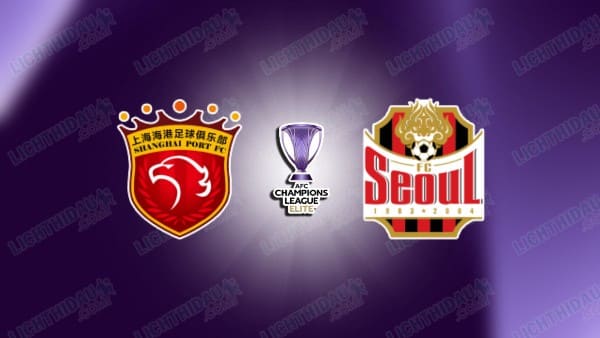 NHẬN ĐỊNH SHANGHAI PORT VS FC SEOUL, 17H00 NGÀY 25/11