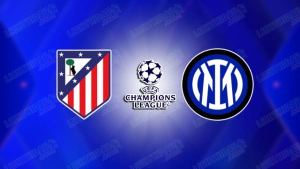 NHẬN ĐỊNH ATLETICO MADRID VS INTER, 03H00 NGÀY 27/11