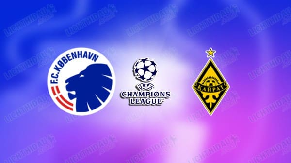 NHẬN ĐỊNH COPENHAGEN VS KAIRAT ALMATY, 00H45 NGÀY 27/11