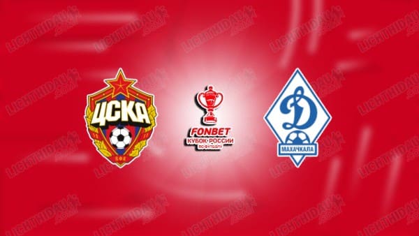 NHẬN ĐỊNH CSKA MOSCOW VS MAKHACHKALA, 22H00 NGÀY 26/11