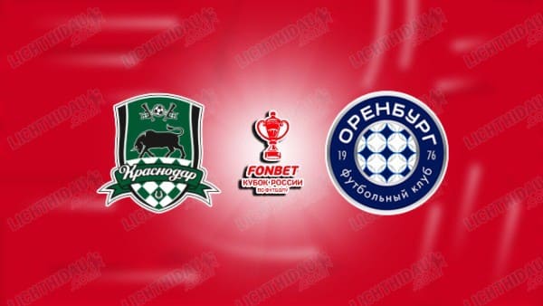 NHẬN ĐỊNH KRASNODAR VS ORENBURG, 22H00 NGÀY 26/11
