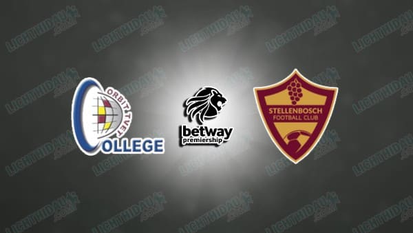 NHẬN ĐỊNH ORBIT COLLEGE VS STELLENBOSCH, 00H30 NGÀY 27/11