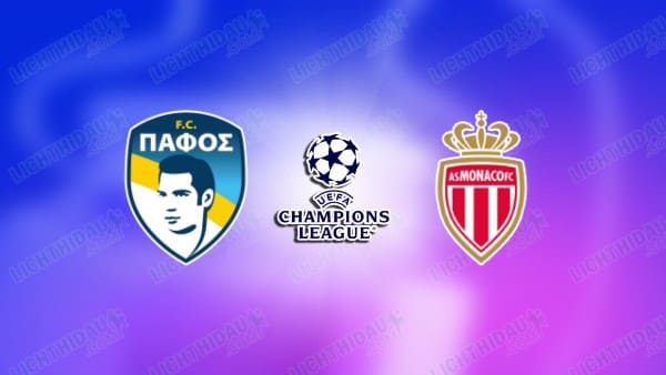 NHẬN ĐỊNH PAFOS VS MONACO, 00H45 NGÀY 27/11