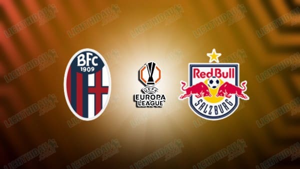 NHẬN ĐỊNH BOLOGNA VS SALZBURG, 03H00 NGÀY 28/11