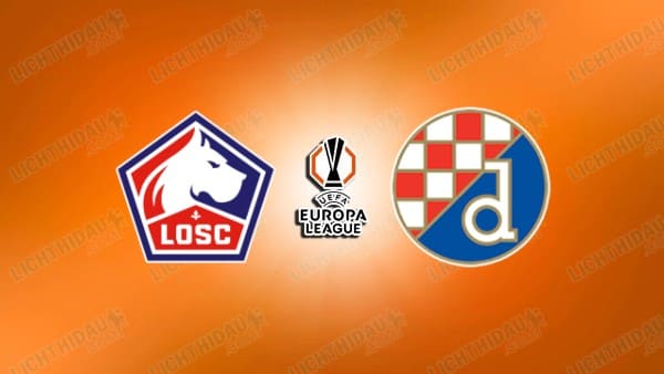 NHẬN ĐỊNH LILLE VS DINAMO ZAGREB, 00H45 NGÀY 28/11