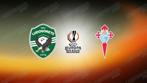 NHẬN ĐỊNH LUDOGORETS VS CELTA VIGO, 00H45 NGÀY 28/11