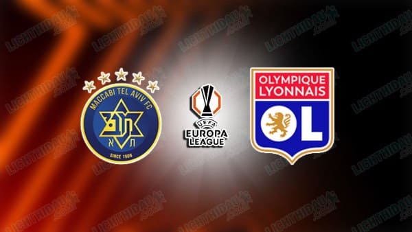 NHẬN ĐỊNH MACCABI TEL AVIV VS LYON, 03H00 NGÀY 28/11