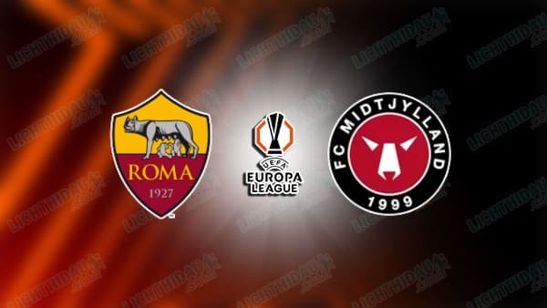NHẬN ĐỊNH ROMA VS MIDTJYLLAND, 00H45 NGÀY 28/11