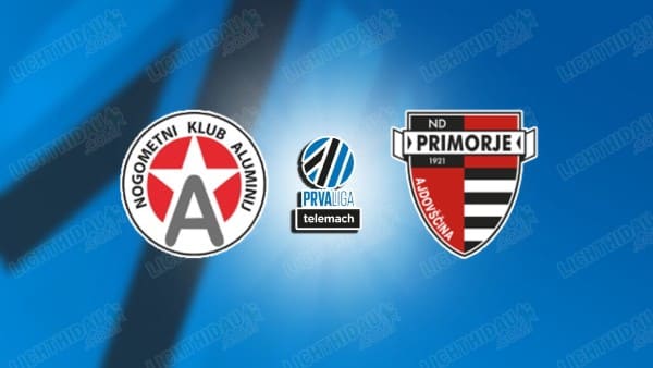 NHẬN ĐỊNH ALUMINIJ VS PRIMORJE, 23H30 NGÀY 28/11