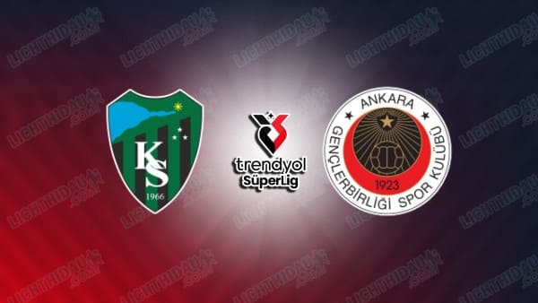 NHẬN ĐỊNH KOCAELISPOR VS GENCLERBIRLIGI, 00H00 NGÀY 29/11