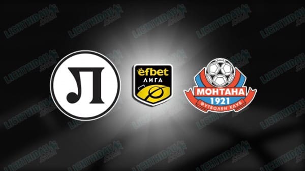 NHẬN ĐỊNH LOKOMOTIV PLOVDIV VS MONTANA, 22H30 NGÀY 28/11