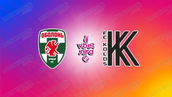 NHẬN ĐỊNH OBOLON KIEV VS KOLOS, 23H00 NGÀY 28/11