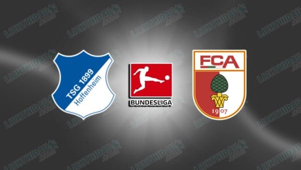 NHẬN ĐỊNH HOFFENHEIM VS AUGSBURG, 21H30 NGÀY 29/11