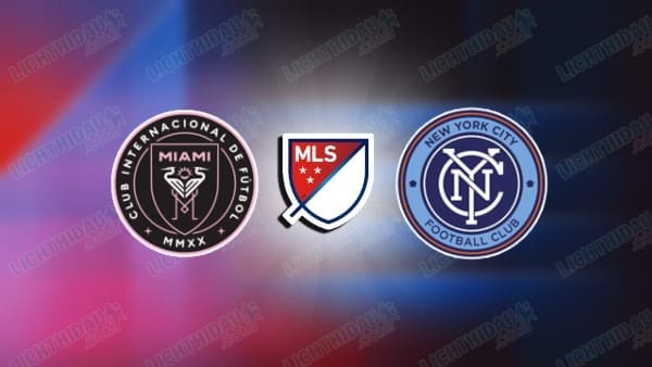 NHẬN ĐỊNH INTER MIAMI VS NEW YORK CITY, 06H00 NGÀY 30/11