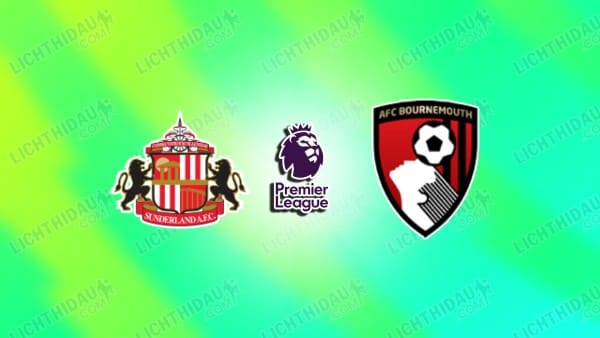 NHẬN ĐỊNH SUNDERLAND VS BOURNEMOUTH, 22H00 NGÀY 29/11