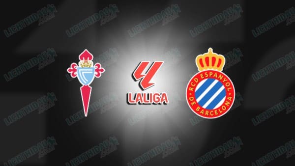 NHẬN ĐỊNH CELTA VIGO VS ESPANYOL, 00H30 NGÀY 1/12