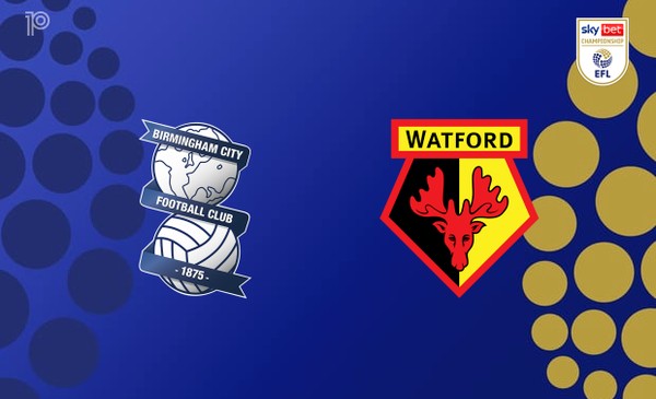 NHẬN ĐỊNH BIRMINGHAM VS WATFORD, 03H00 NGÀY 02/12
