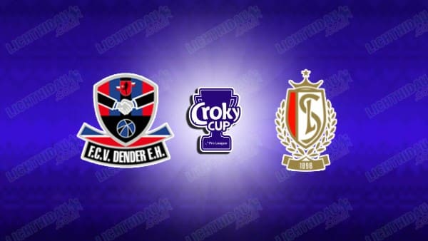 NHẬN ĐỊNH DENDER VS STANDARD LIEGE, 02H30 NGÀY 3/12