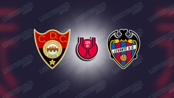 NHẬN ĐỊNH CIEZA VS LEVANTE, 03H00 NGÀY 4/12
