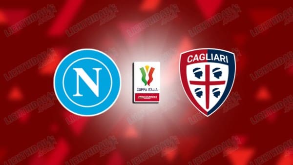 NHẬN ĐỊNH NAPOLI VS CAGLIARI, 00H00 NGÀY 04/12