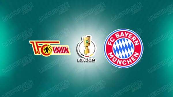 NHẬN ĐỊNH UNION BERLIN VS BAYERN MUNICH, 02H45 NGÀY 4/12