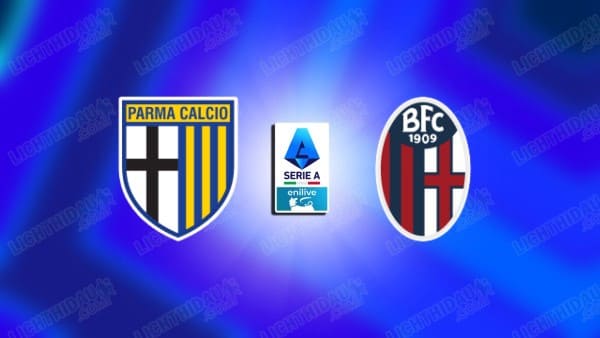 NHẬN ĐỊNH BOLOGNA VS PARMA, 00H00 NGÀY 05/12