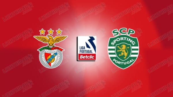 NHẬN ĐỊNH BENFICA VS SPORTING LISBON, 03H15 NGÀY 6/12 