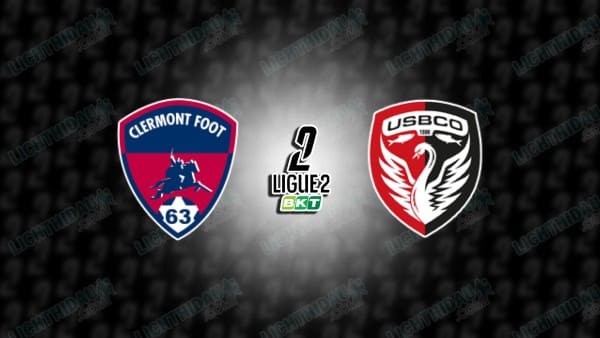 NHẬN ĐỊNH CLERMONT VS BOULOGNE, 02H00 NGÀY 6/12