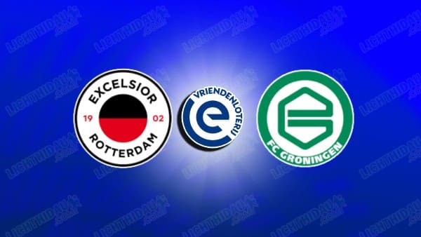 NHẬN ĐỊNH EXCELSIOR VS GRONINGEN, 02H00 NGÀY 6/12