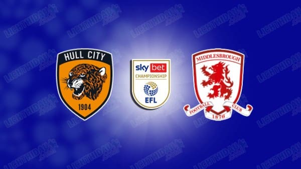 NHẬN ĐỊNH HULL VS MIDDLESBROUGH, 03H00 NGÀY 6/12