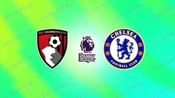NHẬN ĐỊNH BOURNEMOUTH VS CHELSEA, 22H00 NGÀY 6/12